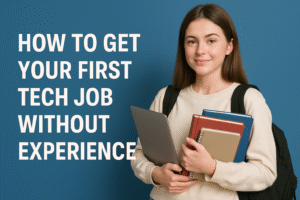 How to Get Your First Tech Job Without Ex..