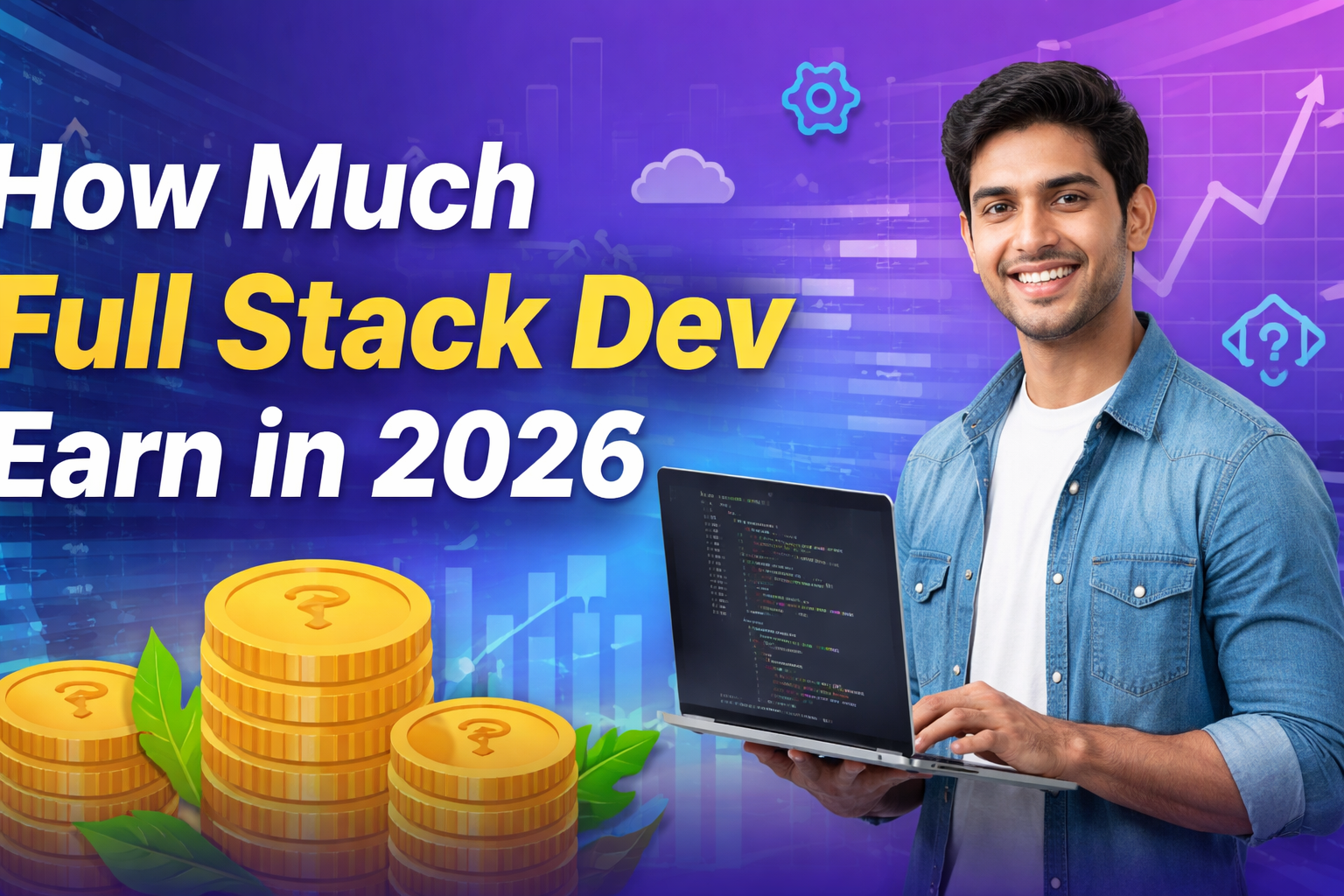How Much Full Stack Dev Earn in 2026