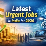Latest Urgent Jobs in India for 2026