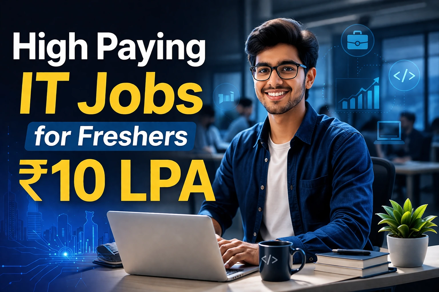 High Paying IT Jobs for Freshers ₹10 LPA