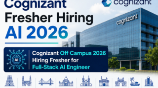Cognizant Off Campus 2026 hiring fresher for Full-Stack AI Engineer in Chennai Hyderabad Bangalore Pune Mumbai and other locations