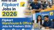 How to Get Flipkart Jobs in 2026 for Freshers in India