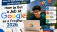 How to Get a Google Job as a Fresher 2026 with salary, interview process, resume tips, and hiring guide for Indian students