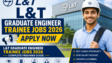 L&T Graduate Engineer Trainee Jobs 2026 for Freshers