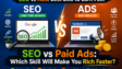 SEO vs Paid Ads which skill makes money faster in India digital marketing comparison
