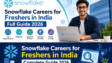 Snowflake Careers for Freshers in India 2026 complete guide, eligibility, salary, selection process and application details