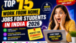Top 15 Work From Home Jobs For Students In India 2026