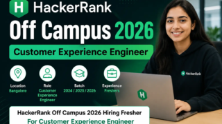 HackerRank Off Campus 2026 Customer Experience Engineer Hiring in Bangalore for Freshers