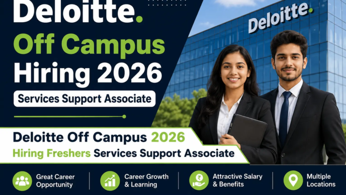 Deloitte Off Campus 2026 Hiring Freshers Services Support Associate