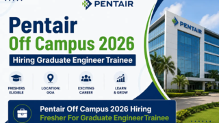 Pentair Off Campus 2026 Hiring Graduate Engineer Trainee for Freshers in Goa