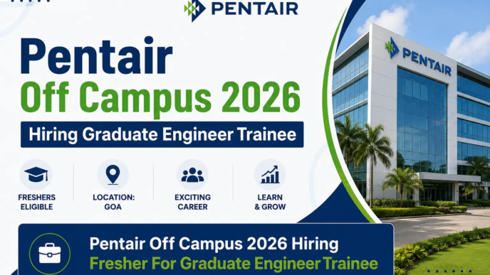 Pentair Off Campus 2026 Hiring Graduate Engineer Trainee for Freshers in Goa