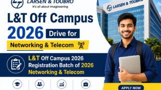 L&T Off Campus 2026 Drive for Networking & Telecom Registration Batch of 2026 PAN India