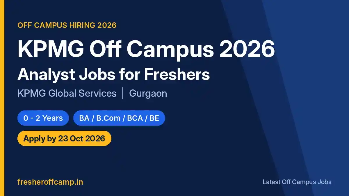 KPMG Off Campus 2026 Analyst jobs for freshers at KPMG Global Services Gurgaon, apply by 23 October 2026